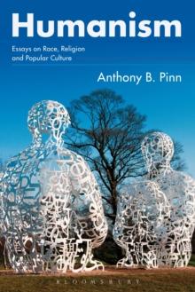 Humanism : Essays on Race, Religion and Popular Culture