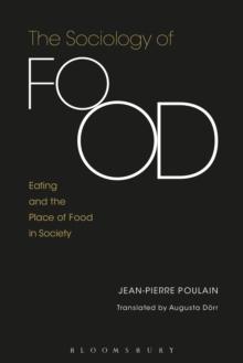 The Sociology of Food : Eating and the Place of Food in Society