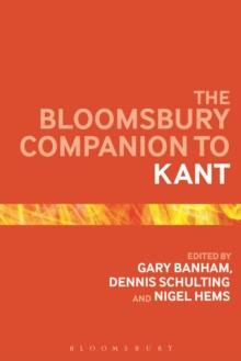 The Bloomsbury Companion to Kant