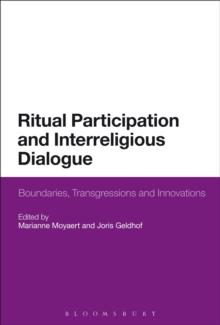 Ritual Participation and Interreligious Dialogue : Boundaries, Transgressions and Innovations