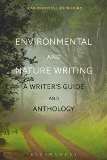 Environmental and Nature Writing : A Writer's Guide and Anthology