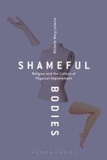 Shameful Bodies : Religion and the Culture of Physical Improvement