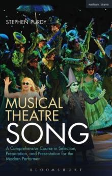 Musical Theatre Song : A Comprehensive Course in Selection, Preparation, and Presentation for the Modern Performer