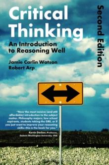 Critical Thinking : An Introduction to Reasoning Well