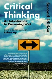 Critical Thinking : An Introduction to Reasoning Well