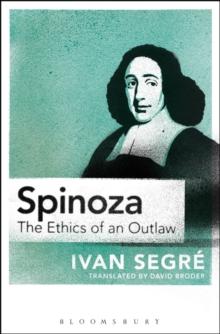 Spinoza : The Ethics of an Outlaw