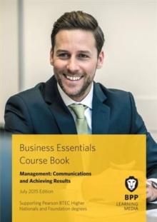 Business Essentials - Management : Communications and Achieving Results Course Book 2015