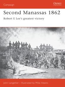 Second Manassas 1862 : Robert E Lees Greatest Victory