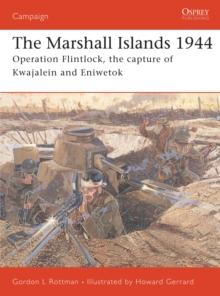 The Marshall Islands 1944 : Operation Flintlock, the Capture of Kwajalein and Eniwetok