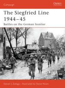 Siegfried Line 194445 : Battles on the German Frontier