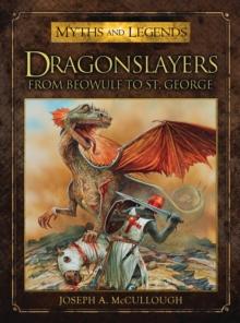 Dragonslayers : From Beowulf to St. George