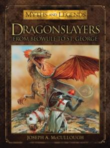 Dragonslayers : From Beowulf to St. George