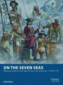 On the Seven Seas : Wargames Rules for the Age of Piracy and Adventure C.15001730