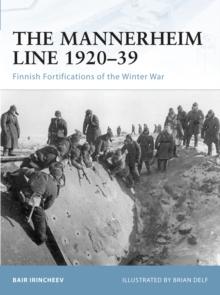 The Mannerheim Line 192039 : Finnish Fortifications of the Winter War