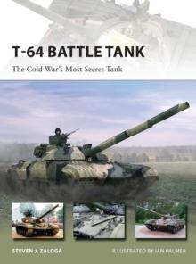 T-64 Battle Tank : The Cold War s Most Secret Tank