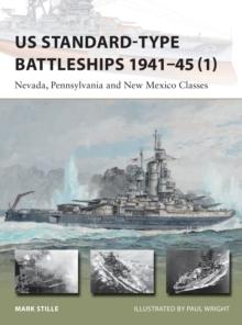 US Standard-type Battleships 1941-45 (1) : Nevada, Pennsylvania and New Mexico Classes