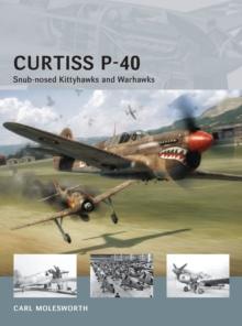 Curtiss P-40 : Snub-nosed Kittyhawks and Warhawks