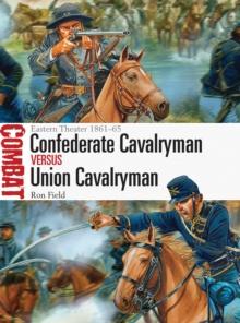 Confederate Cavalryman vs Union Cavalryman : Eastern Theater 1861-65