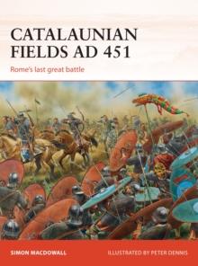 Catalaunian Fields AD 451 : Romes last great battle