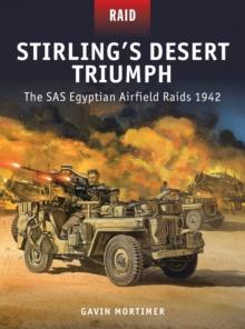 Stirlings Desert Triumph : The SAS Egyptian Airfield Raids 1942