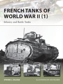 French Tanks of World War II (1) : Infantry and Battle Tanks