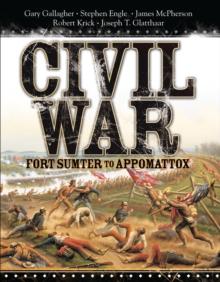 Civil War : Fort Sumter to Appomattox