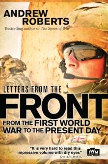 Letters from the Front : From the First World War to the Present Day