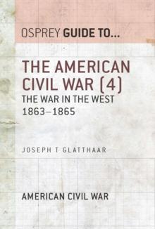 The American Civil War (4) : The war in the West 1863 1865