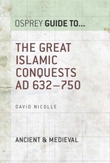 The Great Islamic Conquests AD 632 750