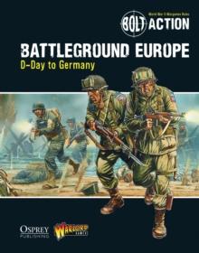 Bolt Action: Battleground Europe : D-Day to Germany