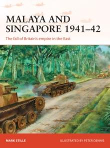 Malaya and Singapore 194142 : The fall of Britains empire in the East