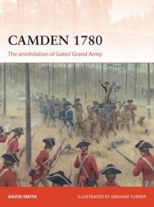 Camden 1780 : The Annihilation of Gates Grand Army