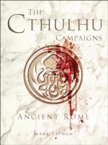 The Cthulhu Campaigns : Ancient Rome