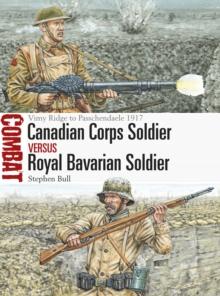 Canadian Corps Soldier vs Royal Bavarian Soldier : Vimy Ridge to Passchendaele 1917