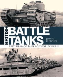 British Battle Tanks : British-made tanks of World War II