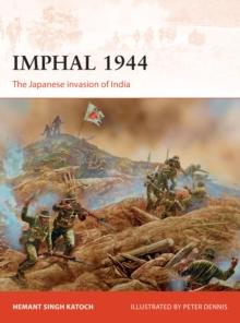 Imphal 1944 : The Japanese invasion of India