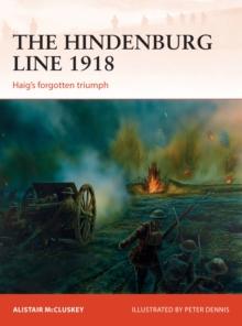 The Hindenburg Line 1918 : HaigS Forgotten Triumph