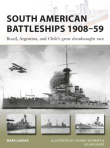 South American Battleships 190859 : Brazil, Argentina, and Chile's Great Dreadnought Race