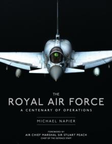 The Royal Air Force : A Centenary of Operations