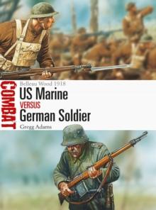 US Marine vs German Soldier : Belleau Wood 1918