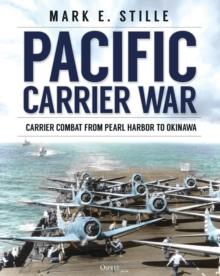 Pacific Carrier War : Carrier Combat from Pearl Harbor to Okinawa