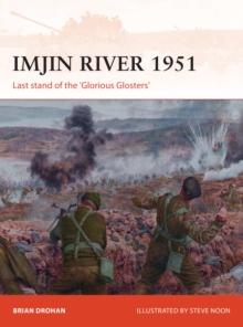 Imjin River 1951 : Last stand of the 'Glorious Glosters'