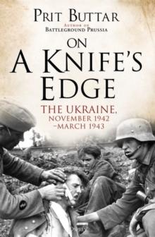 On a Knife's Edge : The Ukraine, November 1942 March 1943