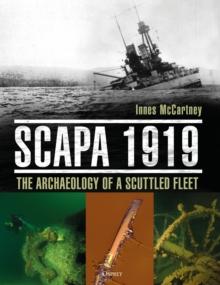 Scapa 1919 : The Archaeology of a Scuttled Fleet