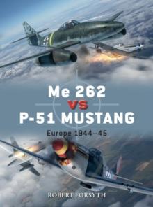 Me 262 vs P-51 Mustang : Europe 1944 45