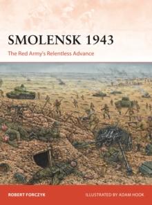 Smolensk 1943 : The Red Army's Relentless Advance