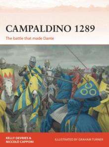 Campaldino 1289 : The Battle That Made Dante