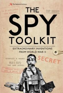 The Spy Toolkit : Extraordinary inventions from World War II