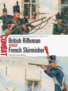 British Rifleman vs French Skirmisher : Peninsular War and Waterloo 1808-15