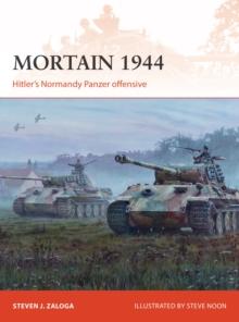 Mortain 1944 : HitlerS Normandy Panzer Offensive